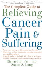Télécharger le livre :  The Complete Guide to Relieving Cancer Pain and Suffering
