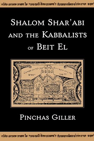 Téléchargez le livre :  Shalom Shar'abi and the Kabbalists of Beit El