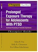 Télécharger le livre :  Prolonged Exposure Therapy for Adolescents with PTSD Emotional Processing of Traumatic Experiences, Therapist Guide