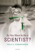 Télécharger le livre :  So You Want to be a Scientist?