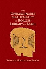 Télécharger le livre :  The Unimaginable Mathematics of Borges' Library of Babel