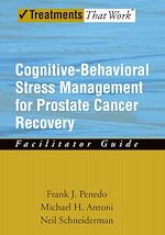 Télécharger le livre :  Cognitive-Behavioral Stress Management for Prostate Cancer Recovery Facilitator Guide