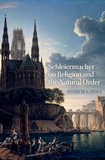 Télécharger le livre :  Schleiermacher on Religion and the Natural Order