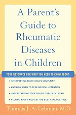 Télécharger le livre :  A Parent's Guide to Rheumatic Disease in Children