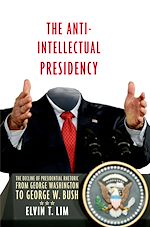 Télécharger le livre :  The Anti-Intellectual Presidency