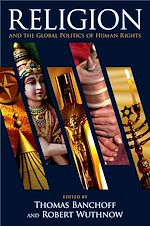 Télécharger le livre :  Religion and the Global Politics of Human Rights
