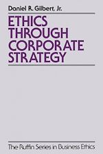 Télécharger le livre :  Ethics through Corporate Strategy