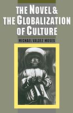 Télécharger le livre :  The Novel and the Globalization of Culture