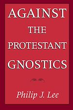 Télécharger le livre :  Against the Protestant Gnostics