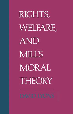 Téléchargez le livre :  Rights, Welfare, and Mill's Moral Theory
