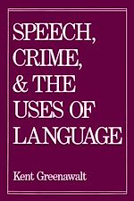 Télécharger le livre :  Speech, Crime, and the Uses of Language