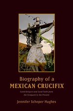 Télécharger le livre :  Biography of a Mexican Crucifix