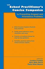 Télécharger le livre :  The School Practitioner's Concise Companion to Preventing Dropout and Attendance Problems