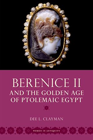 Téléchargez le livre :  Berenice II and the Golden Age of Ptolemaic Egypt