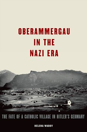 Téléchargez le livre :  Oberammergau in the Nazi Era