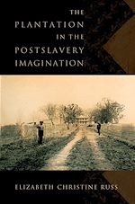 Télécharger le livre :  The Plantation in the Postslavery Imagination