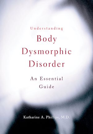 Téléchargez le livre :  Understanding Body Dysmorphic Disorder