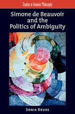 Télécharger le livre :  Simone de Beauvoir and the Politics of Ambiguity