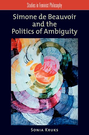 Téléchargez le livre :  Simone de Beauvoir and the Politics of Ambiguity