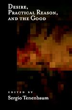 Télécharger le livre :  Desire, Practical Reason, and the Good