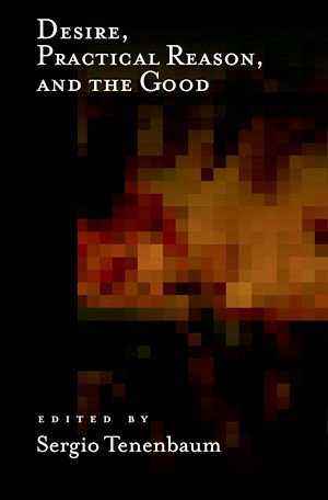 Téléchargez le livre :  Desire, Practical Reason, and the Good