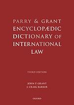 Télécharger le livre :  Parry and Grant Encyclopaedic Dictionary of International Law