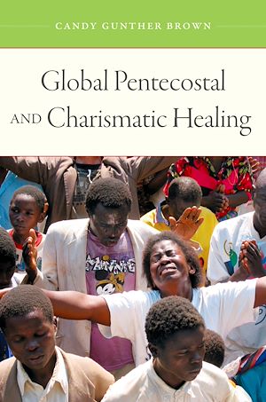Téléchargez le livre :  Global Pentecostal and Charismatic Healing