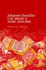 Télécharger le livre :  Johannes Reuchlin and the Campaign to Destroy Jewish Books