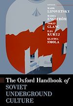 Télécharger le livre :  The Oxford Handbook of Soviet Underground Culture