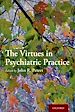 Télécharger le livre :  The Virtues in Psychiatric Practice