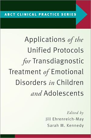 Download the eBook: Applications of the Unified Protocols for Transdiagnostic Treatment of Emotional Disorders in Children and Adolescents