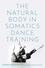 Télécharger le livre :  The Natural Body in Somatics Dance Training