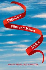 Télécharger le livre :  Cognitive Film and Media Ethics