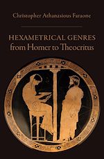 Télécharger le livre :  Hexametrical Genres from Homer to Theocritus
