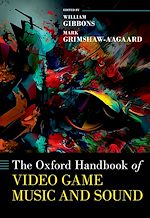 Télécharger le livre :  The Oxford Handbook of Video Game Music and Sound