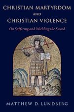 Télécharger le livre :  Christian Martyrdom and Christian Violence