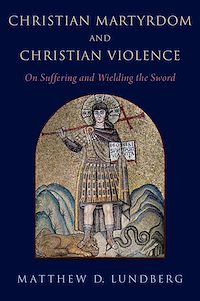 Téléchargez le livre :  Christian Martyrdom and Christian Violence
