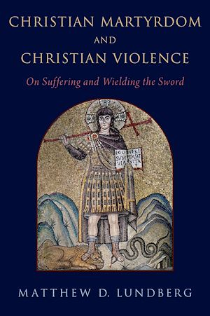 Télécharger le livre :  Christian Martyrdom and Christian Violence