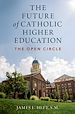 Télécharger le livre :  The Future of Catholic Higher Education