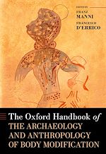 Télécharger le livre :  The Oxford Handbook of the Archaeology and Anthropology of Body Modification