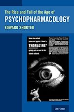 Télécharger le livre :  The Rise and Fall of the Age of Psychopharmacology