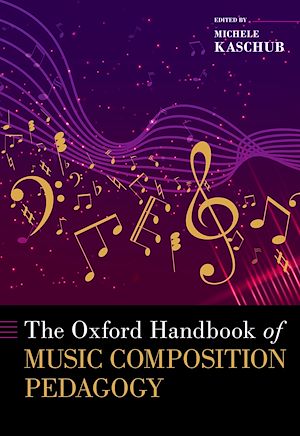 Téléchargez le livre :  The Oxford Handbook of Music Composition Pedagogy
