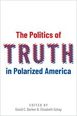 Télécharger le livre :  The Politics of Truth in Polarized America