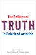 Télécharger le livre :  The Politics of Truth in Polarized America