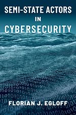 Télécharger le livre :  Semi-State Actors in Cybersecurity
