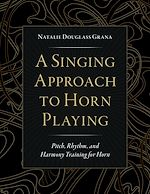 Télécharger le livre :  A Singing Approach to Horn Playing