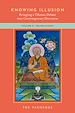 Télécharger le livre :  Knowing Illusion: Bringing a Tibetan Debate into Contemporary Discourse