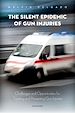 Télécharger le livre :  The Silent Epidemic of Gun Injuries