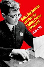 Télécharger le livre :  Dmitry Shostakovich and Music for Stalinist Cinema (1936-1953)