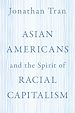 Télécharger le livre :  Asian Americans and the Spirit of Racial Capitalism